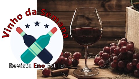 Vinho da semana | Revista Eno Estilo